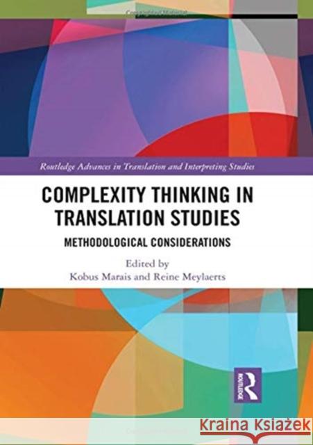 Complexity Thinking in Translation Studies: Methodological Considerations Kobus Marais Reine Meylaerts 9781138572485 Routledge