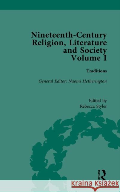 Nineteenth-Century Religion, Literature and Society: Traditions Styler, Rebecca 9781138572805 Routledge