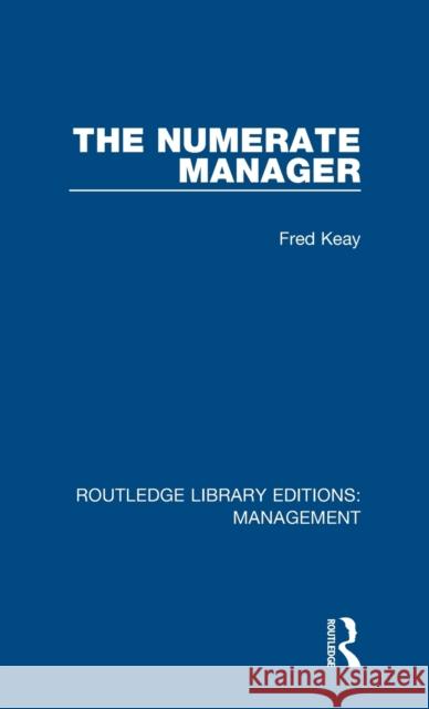 The Numerate Manager Keay, Fred 9781138572928