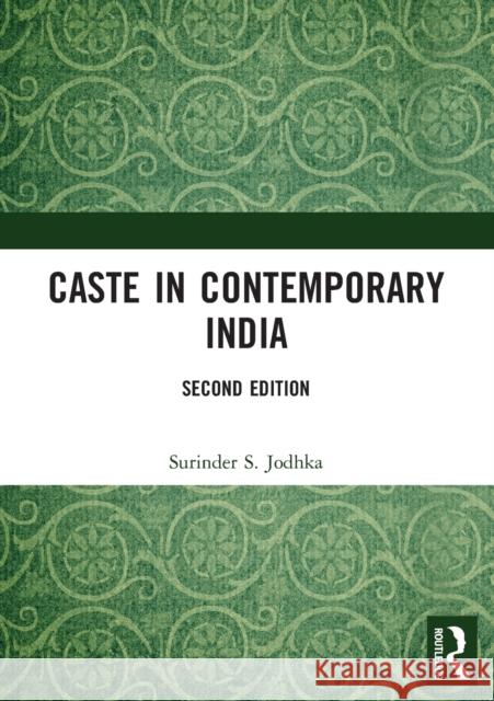 Caste in Contemporary India Jodhka, Surinder S. (Jawaharlal Nehru University, India) 9781138572959