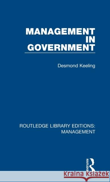 Management in Government Keeling, Desmond 9781138573017