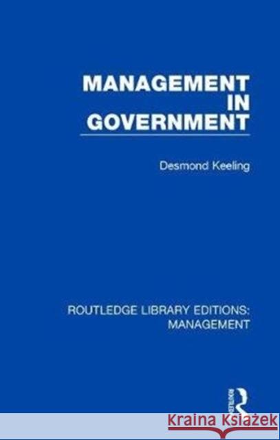 Management in Government Desmond Keeling 9781138573024