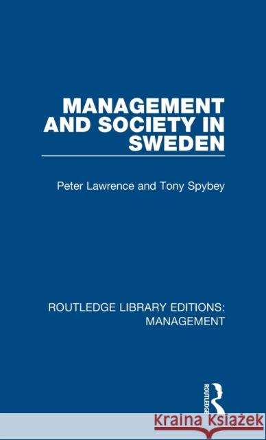 Management and Society in Sweden Lawrence, Peter|||Spybey, Tony 9781138573048