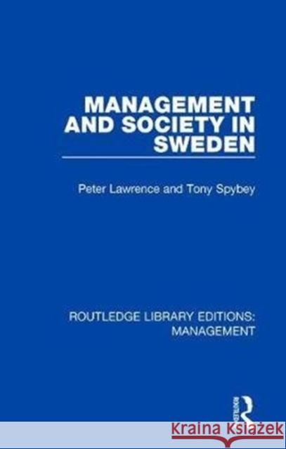 Management and Society in Sweden Peter Lawrence, Tony Spybey 9781138573079