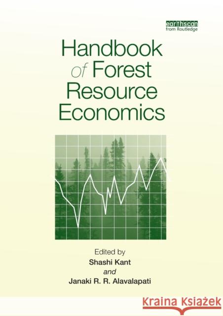 Handbook of Forest Resource Economics Shashi Kant Janaki Alavalapati 9781138573185 Routledge