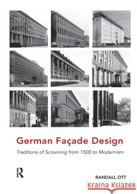 German Façade Design: Traditions of Screening from 1500 to Modernism Ott, Randall 9781138573420 Taylor and Francis