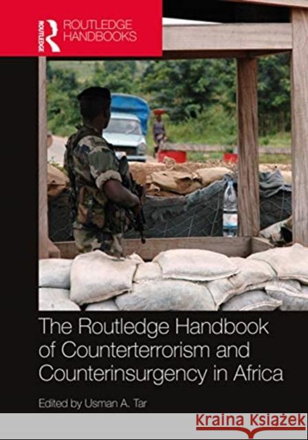 Routledge Handbook of Counterterrorism and Counterinsurgency in Africa Usman A. Tar 9781138575394 Routledge