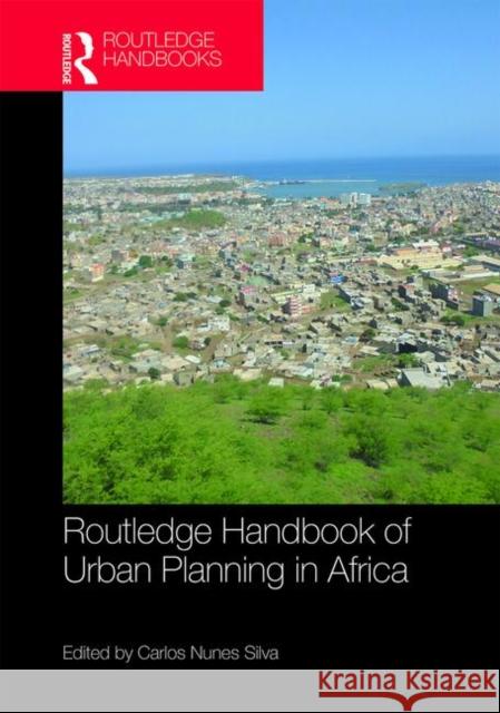 Routledge Handbook of Urban Planning in Africa Carlos Nunes Silva 9781138575431 Routledge