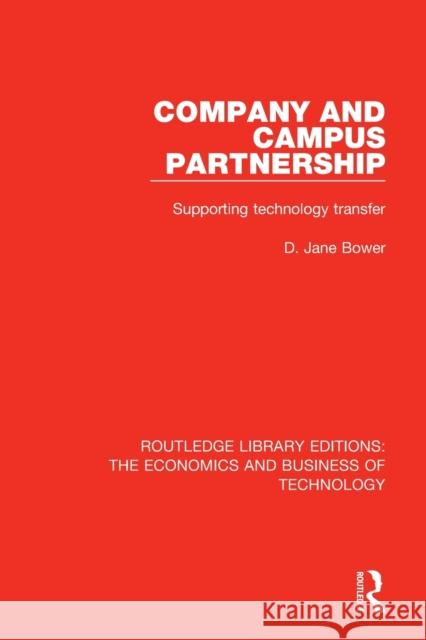 Company and Campus Partnership: Supporting Technology Transfer D. Jane Bower 9781138576308 Routledge