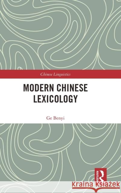 Modern Chinese Lexicology Ge Benyi 9781138576612 Routledge