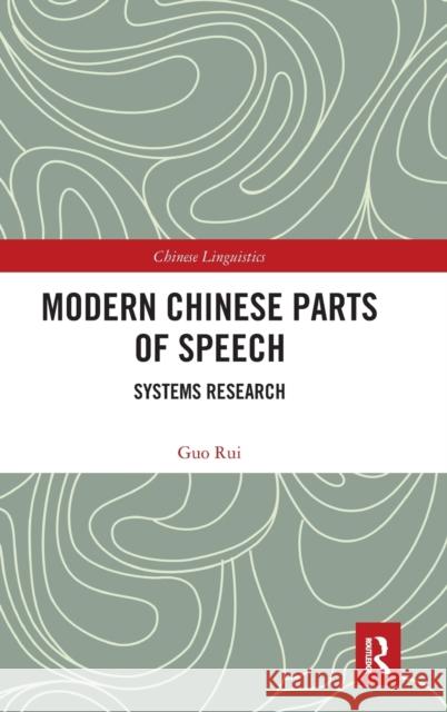 Modern Chinese Parts of Speech: Systems Research Guo Rui 9781138576728 Taylor and Francis
