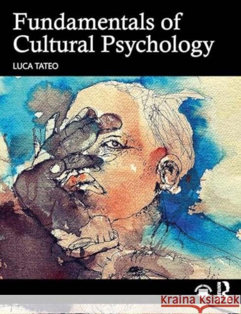 Fundamentals of Cultural Psychology Luca Tateo 9781138576872 Routledge