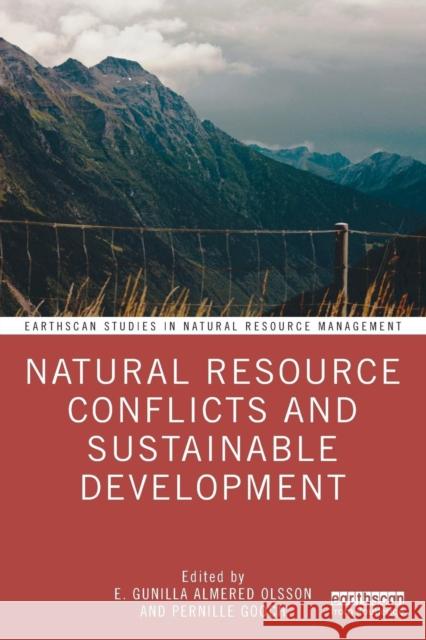 Natural Resource Conflicts and Sustainable Development Gunilla Almered Olsson Pernille Gooch 9781138576896 Routledge