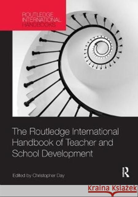 The Routledge International Handbook of Teacher and School Development Christopher Day 9781138577145 Routledge