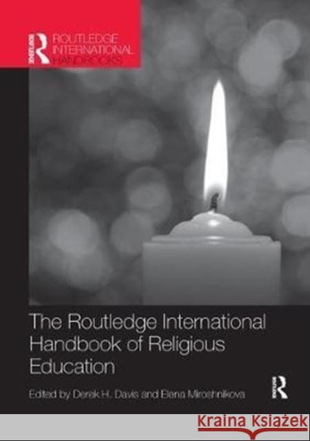 The Routledge International Handbook of Religious Education Derek Davis Elena Miroshnikova 9781138577183 Routledge