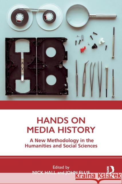 Hands on Media History: A new methodology in the humanities and social sciences Nick Hall (SE913481- NFA Statement returned but we do have bank details on SAP and the Author is set to receive payment  9781138577497 Taylor & Francis Ltd