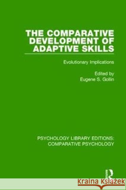The Comparative Development of Adaptive Skills: Evolutionary Implications  9781138578159 Taylor and Francis