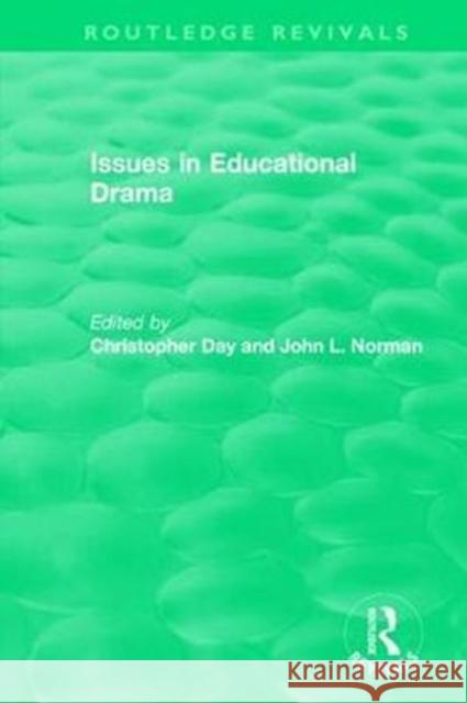 Issues in Educational Drama Day, Christopher 9781138578319