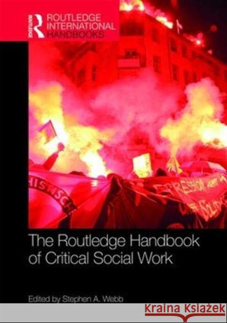 The Routledge Handbook of Critical Social Work Stephen Webb 9781138578432 Routledge