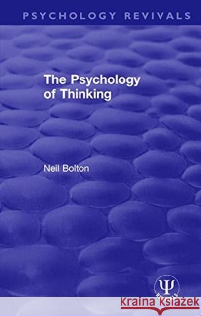 The Psychology of Thinking Neil Bolton 9781138578524 Routledge