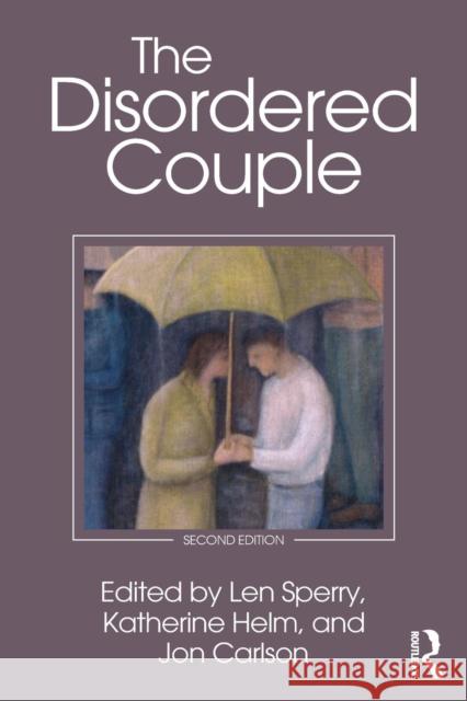 The Disordered Couple Katherine Helm Jon Carlson Len Sperry 9781138578593 Routledge