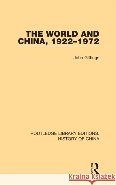 The World and China, 1922-1972 John Gittings 9781138579446 Taylor and Francis