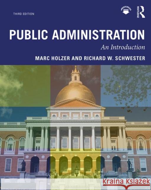 Public Administration: An Introduction Marc Holzer Richard W. Schwester 9781138579668 Routledge