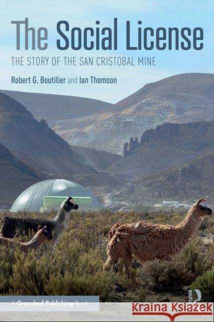 The Social License: The Story of the San Cristobal Mine Robert Boutilier Ian Thomson 9781138579699 Routledge