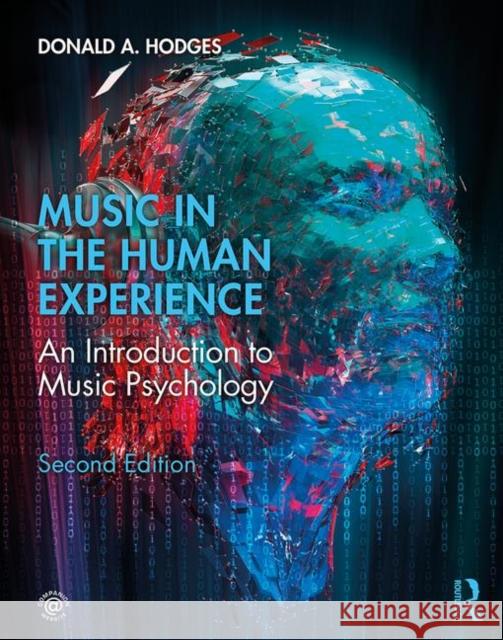 Music in the Human Experience: An Introduction to Music Psychology Donald A. Hodges 9781138579828 Routledge