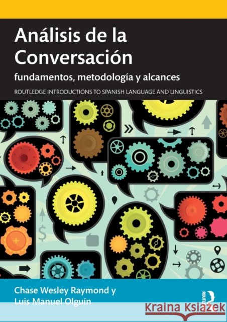 Análisis de la Conversación: fundamentos, metodología y alcances Raymond, Chase Wesley 9781138580534 Routledge