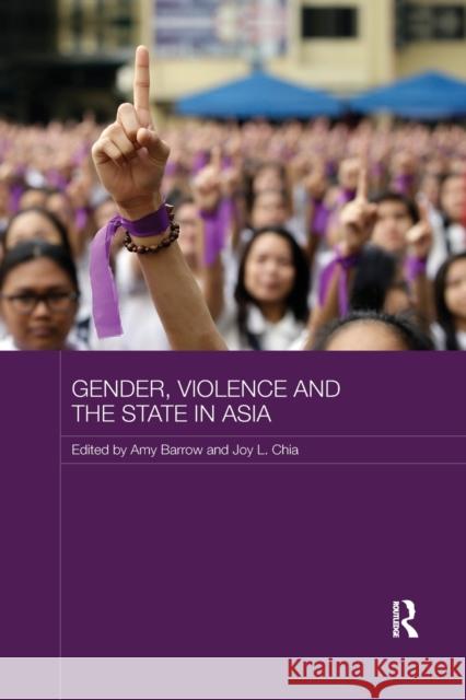 Gender, Violence and the State in Asia Amy Barrow Joy L. Chia 9781138580718 Routledge