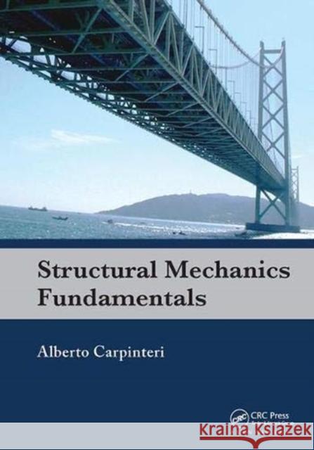 Structural Mechanics Fundamentals Alberto Carpinteri 9781138580763 Taylor and Francis