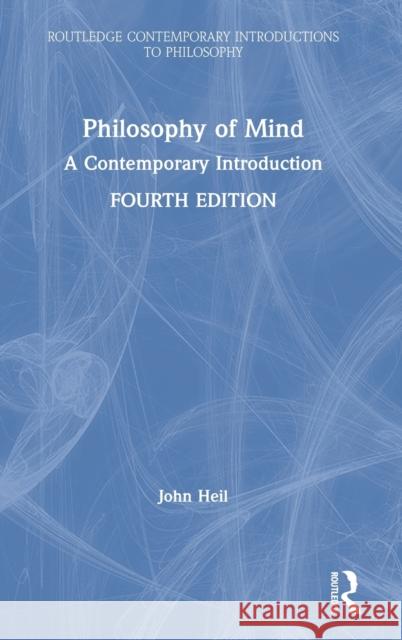 Philosophy of Mind: A Contemporary Introduction John Heil 9781138581005 Routledge