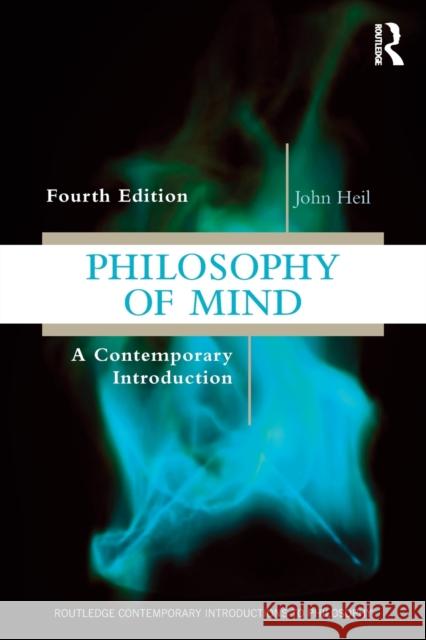 Philosophy of Mind: A Contemporary Introduction John Heil 9781138581012 Taylor & Francis Ltd