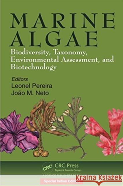 Marine Algae: Biodiversity, Taxonomy, Environmental Assessment, and Biotechnology Leonel Pereira (University of Coimbra, P Joao Magalhaes Neto (University of Coimb  9781138582088