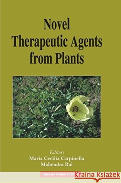 Novel Therapeutic Agents from Plants Maria C Carpinella M. Rai  9781138582194 CRC Press