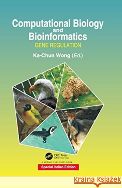 Computational Biology and Bioinformatics: Gene Regulation Ka-Chun Wong (City University of Hong Ko   9781138582606 CRC Press