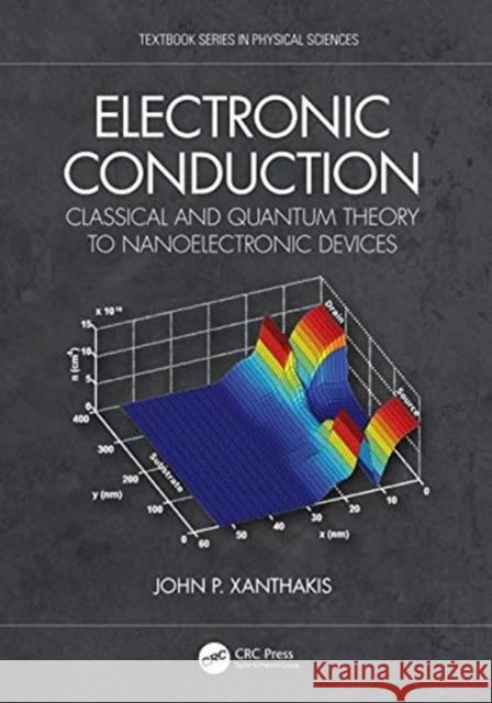 Electronic Conduction: Classical and Quantum Theory to Nanoelectronic Devices John P. Xanthakis 9781138583863 CRC Press