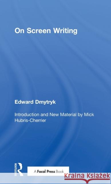 On Screen Writing Edward Dmytryk 9781138584464 Focal Press