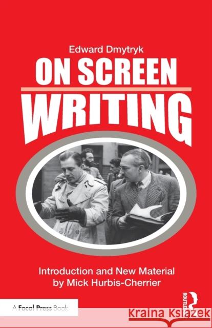 On Screen Writing Edward Dmytryk 9781138584471 Focal Press