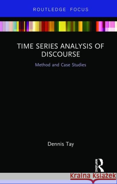 Time Series Analysis of Discourse: Method and Case Studies Dennis Tay 9781138584631 Routledge