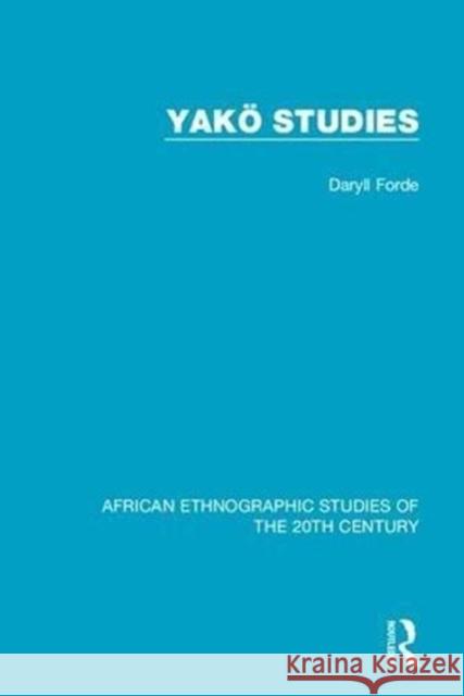 Yakö Studies Forde, Daryll 9781138586246