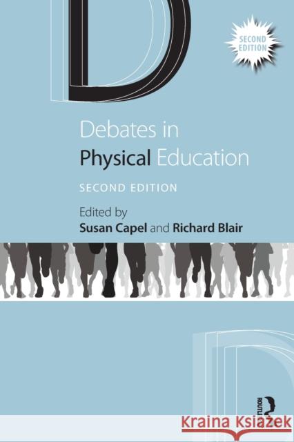 Debates in Physical Education Susan Capel Richard Blair 9781138586871