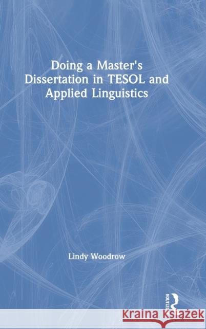 Doing a Master's Dissertation in Tesol and Applied Linguistics Lindy Woodrow 9781138587281 Routledge