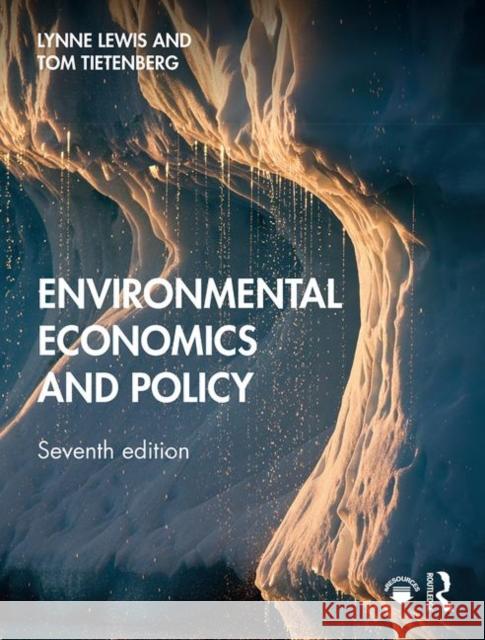 Environmental Economics and Policy Lynne Lewis Thomas H. Tietenberg 9781138587588