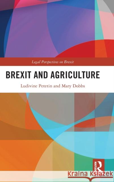 Brexit and Agriculture Petetin, Ludivine 9781138587823 Routledge