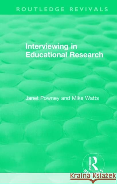 Interviewing in Educational Research Janet Powney Mike Watts 9781138587830