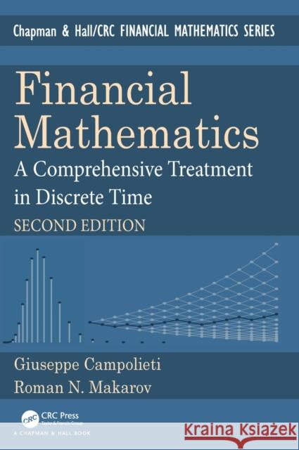 Financial Mathematics: A Comprehensive Treatment in Discrete Time Campolieti, Giuseppe 9781138587878 TAYLOR & FRANCIS