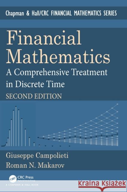 Financial Mathematics: A Comprehensive Treatment in Discrete Time Campolieti, Giuseppe 9781138587878