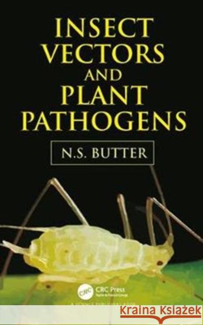 Insect Vectors and Plant Pathogens Nachhattar Singh Butter 9781138587922 CRC Press